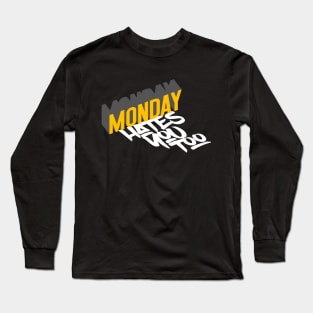 MONDAY HATES YOU TOO Long Sleeve T-Shirt